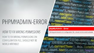 phpMyAdmin  How to Fix ErrorWrong Permissions on Configuration File Should not be World Writable [upl. by Estrellita]