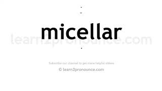 How to pronounce Micellar  English pronunciation [upl. by Hadik727]