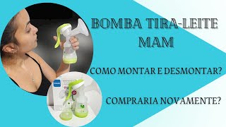 BOMBA TIRA LEITE MAM  COMO MONTAR E DESMONTAR  COMPRARIA NOVAMENTE [upl. by Marchall]