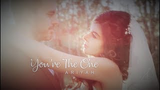 Ariyah  Youre The One [upl. by Annohsed299]