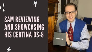 Sam reviewing and showcasing his Certina DS8 [upl. by Gwenni279]