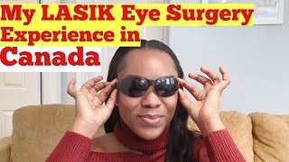 My LASIK Eye Surgery Experience in Canada [upl. by Asetal]