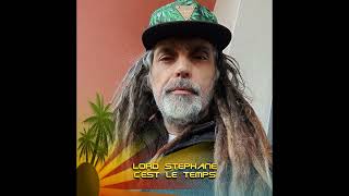 Lord Stephane Cest le temps [upl. by Annawaj854]