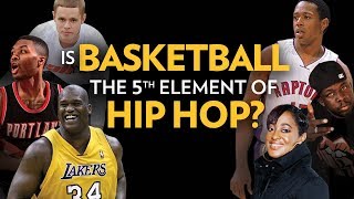 Is Basketball The 5th Element Of Hip Hop [upl. by Shank920]