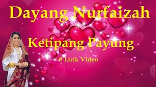 Dayang Nurfaizah Ketipang Payung Lirik [upl. by Nicks849]