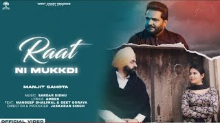 Raat ni mukkdiOffical songMANJIT SAHOTA [upl. by Ellevel]