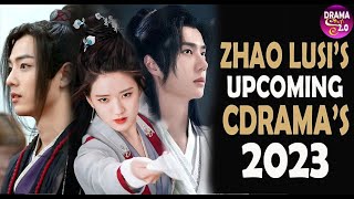 💥Zhao Lusis Most Anticipated Drama This 2023 l Recently Premiered amp Rumored Drama💥 [upl. by Market334]