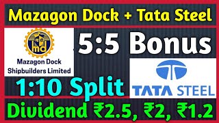 Mazagon Dock  Tata Steel • Stocks Declared High Dividend Bonus amp Split With Ex Dates [upl. by Gudrun]