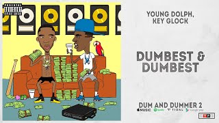 Young Dolph Key Glock  quotDumbest amp Dumbestquot Dum and Dummer 2 [upl. by Jeni]