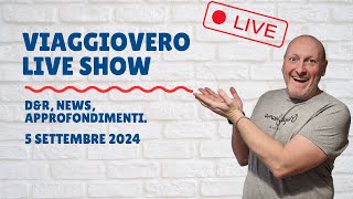 VIAGGI quotPARTICOLARIquot e ATTENZIONI DA AVERE  VIAGGIOVERO LIVE SHOW [upl. by Feetal]