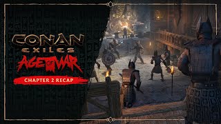 Conan Exiles Age of War — Chapter 2 Story Recap [upl. by Suivatal]