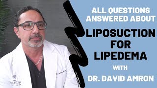 Liposuction for Lipedema Questions with Dr David Amron [upl. by Seldon]