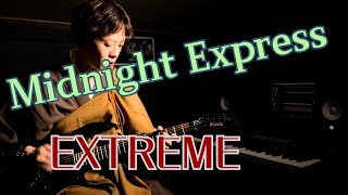 Midnight Express EXTREME Cover [upl. by Lunseth]