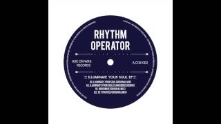 Rhythm Operator  Illuminate Your Soul Liam Geddes Remix [upl. by Melak604]