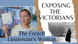 Exposing the Victorians  The French Lieutenants Woman by John Fowles [upl. by Elizabeth949]