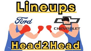 Head2Head  Ford v Chevy Lineups [upl. by Cherice228]