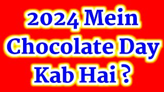 🍭🍬Chocolate Day 2024 Mein Kab Hai  Chocolate Day Kab Hai 2024  Chocolate Day 2024 Date  चॉकलेट डे [upl. by Aliwt429]