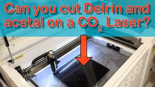 Can you cut Delrin and Acetal on a CO2 Laser [upl. by Sternlight61]