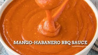 Mango Habanero BBQ Sauce  Heat Meets Sweet [upl. by Salamanca]