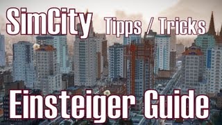 SimCity ★ Einsteiger Guide ★ Tipps amp Tricks DeutschHD [upl. by Yblek277]