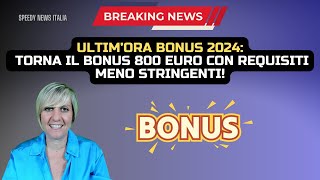 2024 TORNA IL BONUS 800 EURO CON REQUISITI MENO STRINGENTI [upl. by Teirtza]