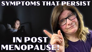 10 Menopause symptoms that often persist in post menopause Will it ever end [upl. by Varden]