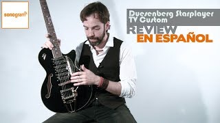 Duesenberg Starplayer TV Custom  REVIEW EN ESPAÑOL [upl. by Mitran]