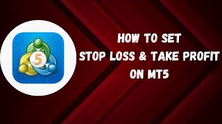 HOW TO SET STOP LOSS amp TAKE PROFIT ON MT5✓ [upl. by Gefell110]