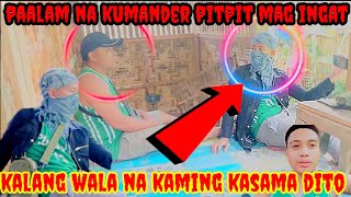 PAALAM NA KUMANDER PITPIT SANA MAG BAGU KANA [upl. by Girardo]