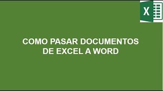 COMO PASAR DOCUMENTOS DE EXCEL A WORD [upl. by Marleen]