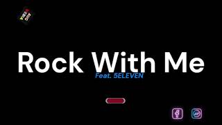 Rock With Me Feat 5Eleven Official Cut [upl. by Kerk163]