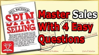 Become a Sales Master with 4 Easy Questions  SPIN SELLING Explained [upl. by Gilson176]