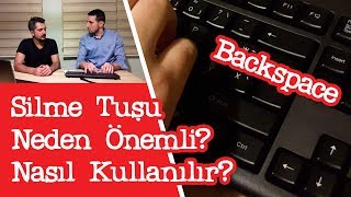 Silme Tuşu Backspace Neden Önemli ve Nasıl Kullanılır [upl. by Imeaj]