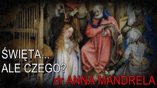 Święta ale czego  dr Anna Mandrela 24122023 [upl. by Anattar]