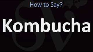 How to Pronounce Kombucha CORRECTLY [upl. by Amyaj]