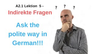 Deutschkurs A2  Indirekte Fragen  How do you ask polite in German [upl. by Meggy342]