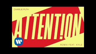 Charlie Puth  Attention Remix Feat Kyle Official Audio [upl. by Bettina]