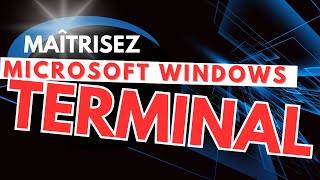 Maîtrisez Windows Terminal  Astuces et Fonctionnalités Essentielles [upl. by Nodrog]