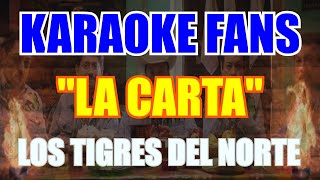 La Carta  Karaoke  Los Tigres Del Norte [upl. by Carpenter30]