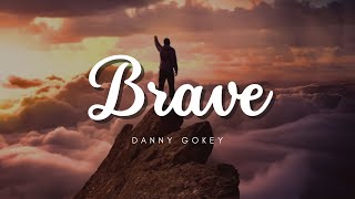 Brave  Danny Gokey TRADUÇÃO [upl. by Alverson]