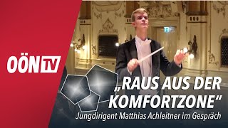 JUNG SEIN quotRaus aus der Komfortzonequot Jungdirigent Matthias Achleitner im Interview [upl. by Nehtanhoj819]