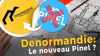 Loi Denormandie un Pinel plus avantageux  🤔 Tout comprendre au dispositif DENORMANDIE 20242025 [upl. by Ailey]