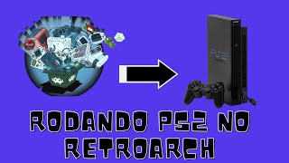 Como Rodar Jogos de PS2 no Retroarch usando o PCSX2 e o Novo Núcleo LRPS2 [upl. by Ttelracs]