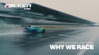 Falken Tyres  Why We Race  24hRace Nürburgring 2024 [upl. by Korfonta729]