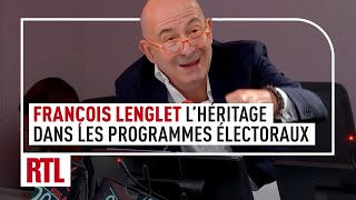 François Lenglet  lhéritage dans les programmes électoraux [upl. by Laubin]