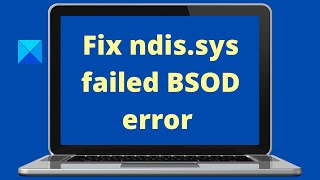 Fix ndissys failed BSOD error on Windows [upl. by Li432]