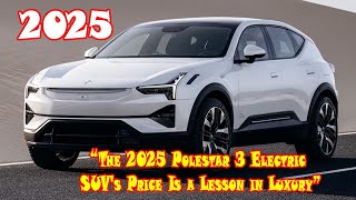 2025 Polestar 3 Long Range Dual Motor Performance  2025 Polestar 3 range  2025 Polestar 3 ev  USA [upl. by Salvidor]