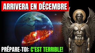 ARRIVERA EN DÉCEMBRE  Le Dernier Message de SAINT MICHEL ARCHANGE [upl. by Nnyleitak]