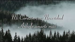 Mi Corazón con Necesidad  Anhelo amarte más [upl. by Desberg789]