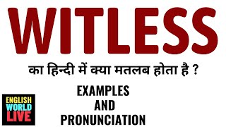 WITLESS MEANING IN HINDI  WITLESS का हिन्दी में क्या मतलब होता है  WITLESS IN HINDI [upl. by Saito]